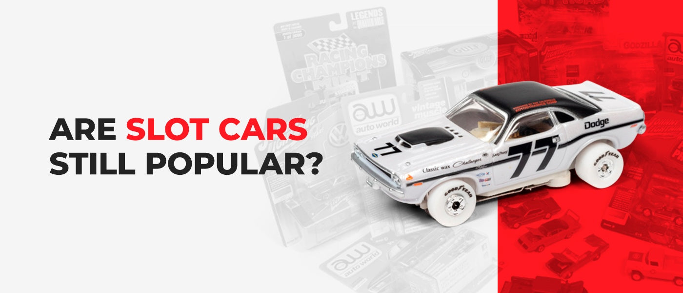 Are Slot Cars Still Popular?