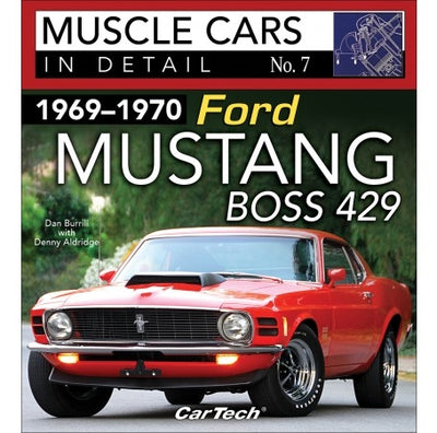 1969-1970 Ford Mustang Boss 429: Muscle Cars In Detail No. 7 Book